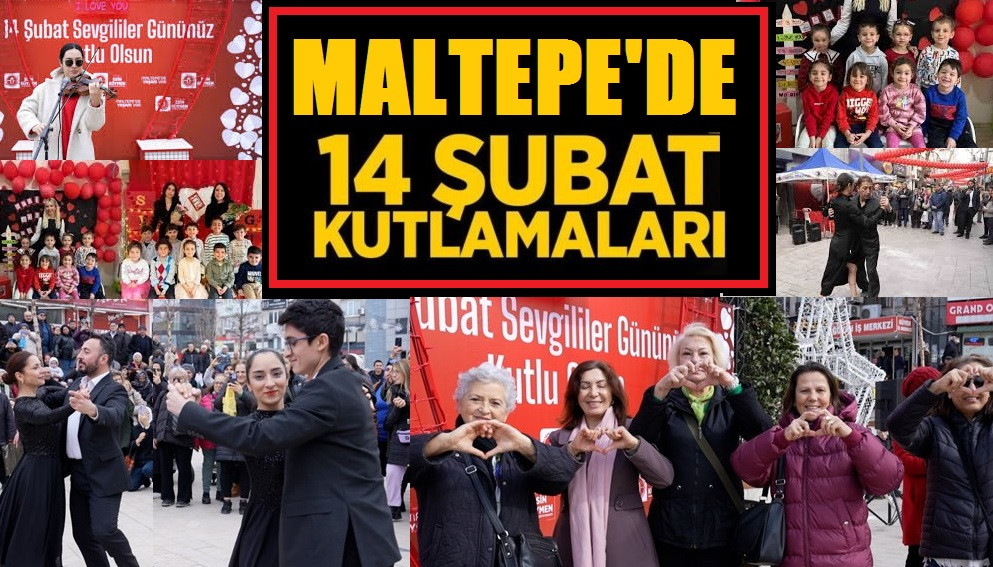 14 Şubat Maltepe’de kutlandı