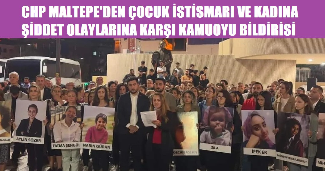 CHP MALTEPE'DEN ÇOCUK İSTİSMARI VE KADINA ŞİDDET OLAYLARINA KARŞI KAMUOYU BİLDİRİSİ