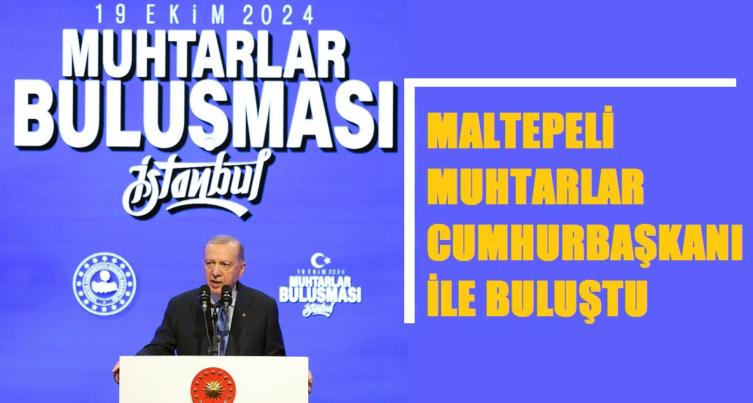 Cumhurbaşkanı Erdoğan, İstanbul Muhtarlar Buluşması'nda konuştu