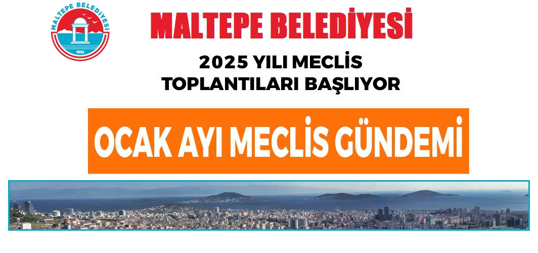 Maltepe Belediyesi Ocak Ayı Meclis Toplantı Gündemi