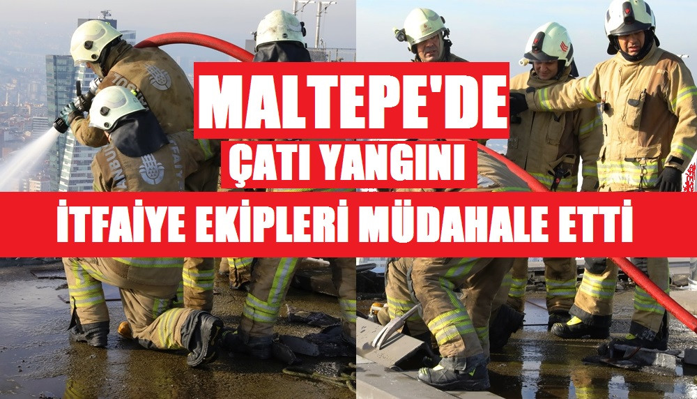 MALTEPE'DE ÇATI YANGINI