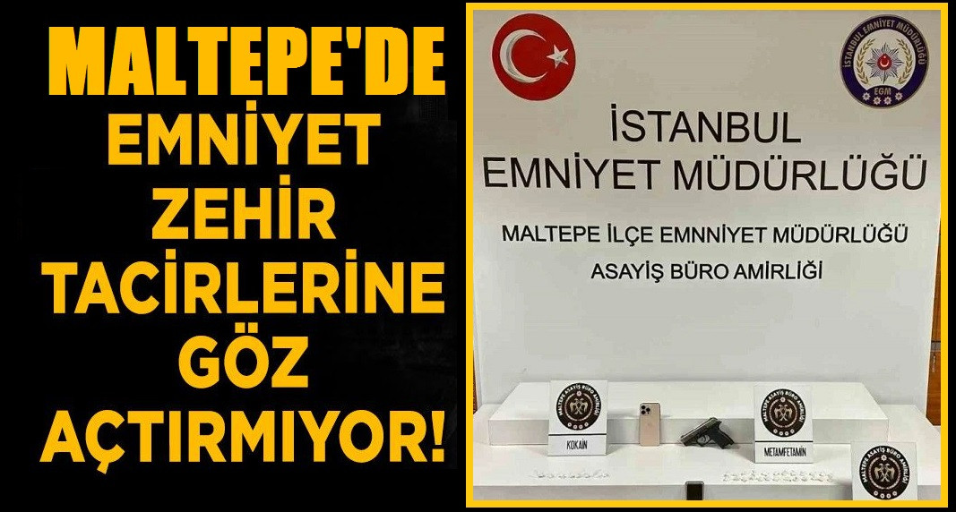 Maltepe'de Emniyet zehir tacirlerine göz açtırmıyor!