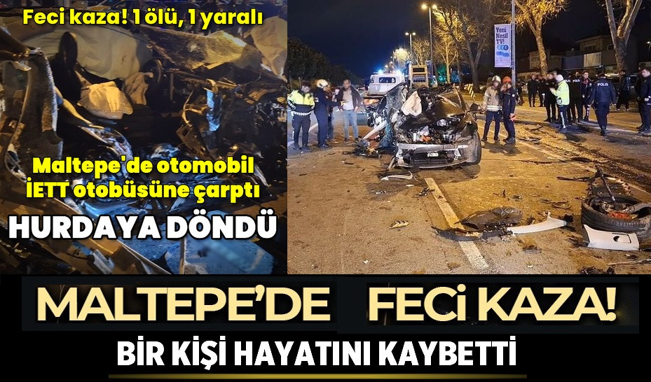 MALTEPE'DE FECİ KAZA