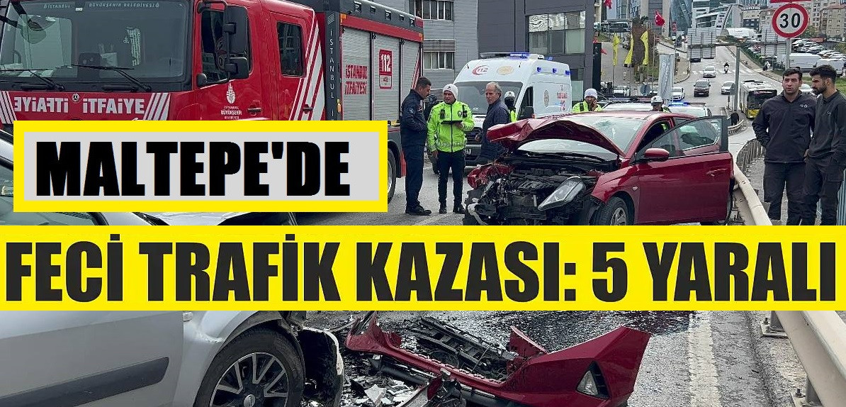 Maltepe'de Feci Trafik Kazası: 5 Yaralı