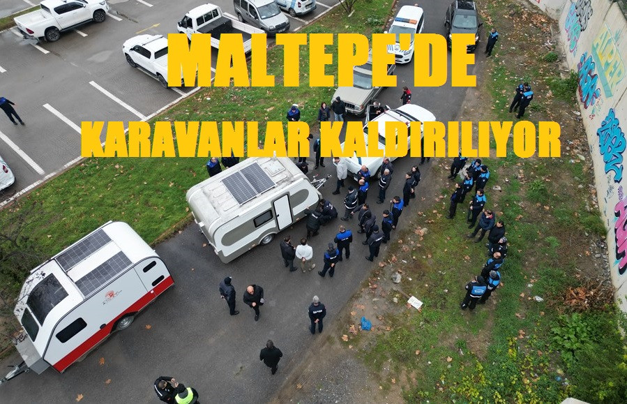 Maltepe’de park halindeki karavanlar kaldırılıyor