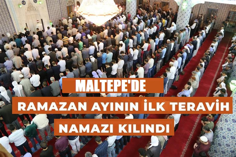 Maltepe'de ramazan ayının ilk teravih namazı kılındı