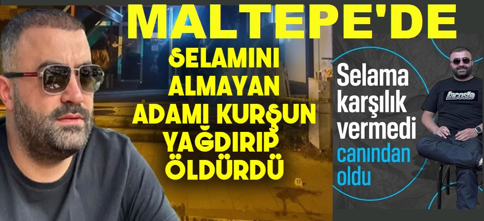 Maltepe'de Selamımı Almadın Cinayeti