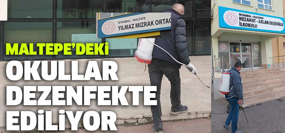 MALTEPE'DEKİ OKULLARA DİP BUCAK DEZENFEKSİYON