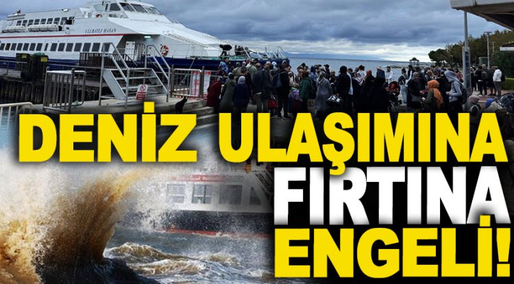 Marmara'da deniz ulaşımına lodos engeli