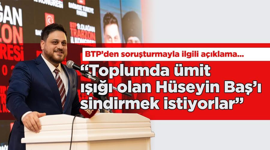 Toplumda ümit ışığı  Hüseyin Baş’ı sindirmek istiyorlar