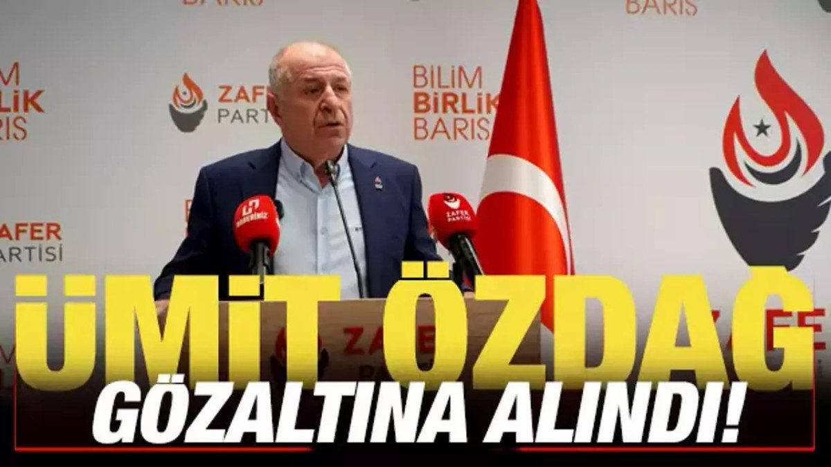 Ümit Özdağ gözaltına alındı