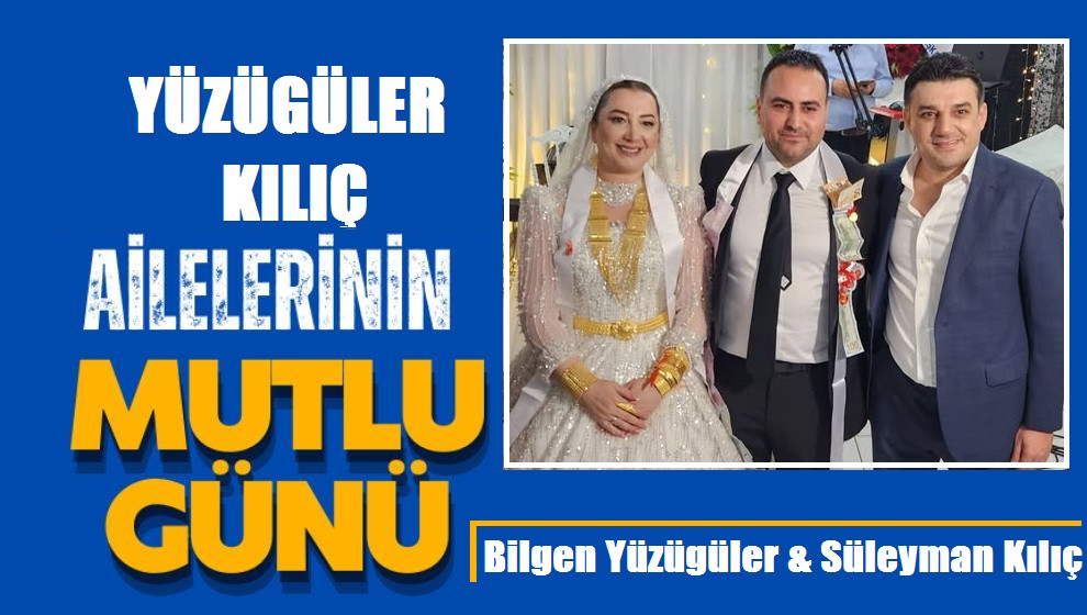 Yüzügüler & Kılıç  ailelerinin mutlu günü